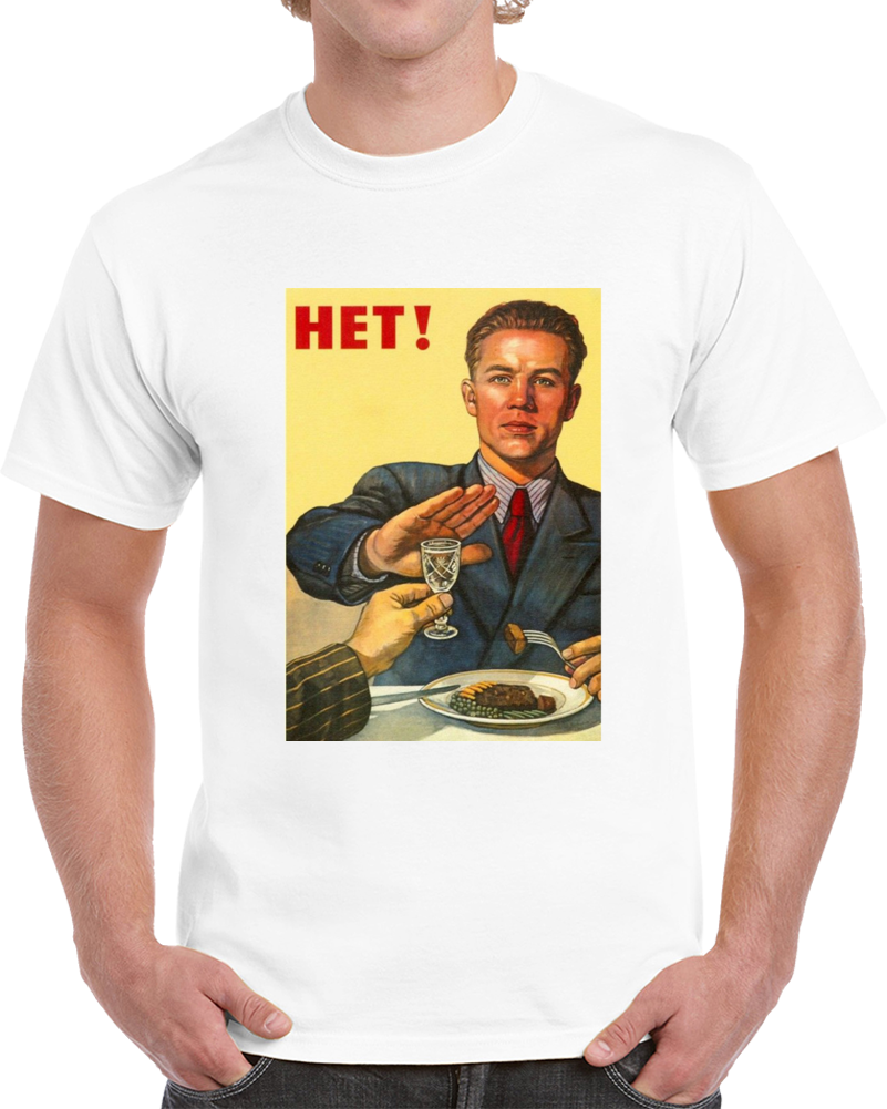 Vintage No! Soviet Propaganda Russian Drink Vodka Communist T Shirt