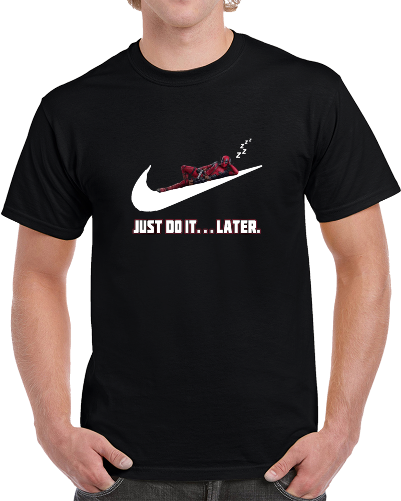 Deadpool T-shirt Just Do It Later Top Limited Edition Men's Adult Kids T Shirt