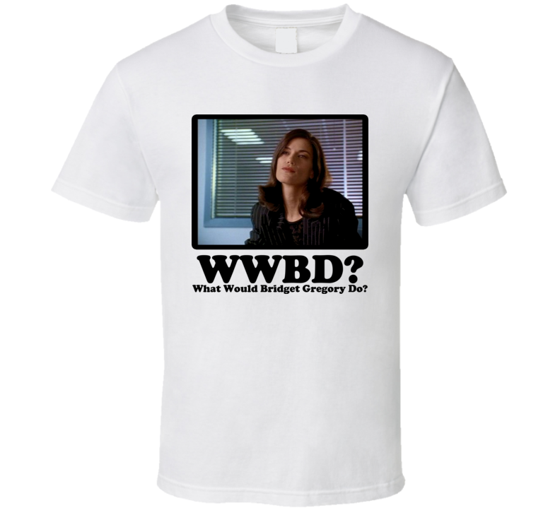 What Would Bridget Gregory Do T Shirt
