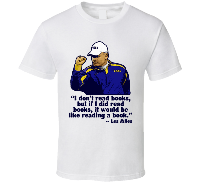 LSU Les Miles Quote Football T Shirt