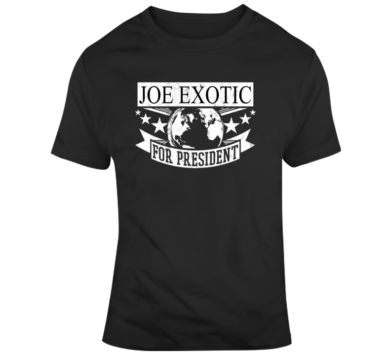 Joe Exotic For President Tiger King Funny Tv Show T Shirt