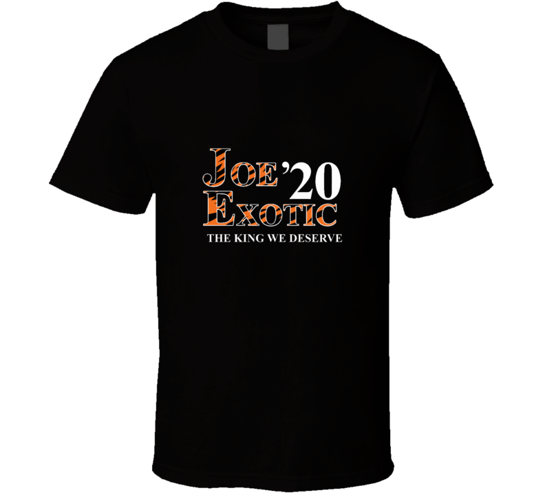 Joe Exotic Tiger King 2020 Presidential Campaign Tv Show T Shirt