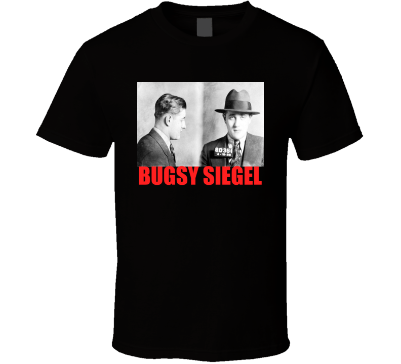 Bugsy Siegel American Mobster Mafia Gangster Mugshot V3 T Shirt