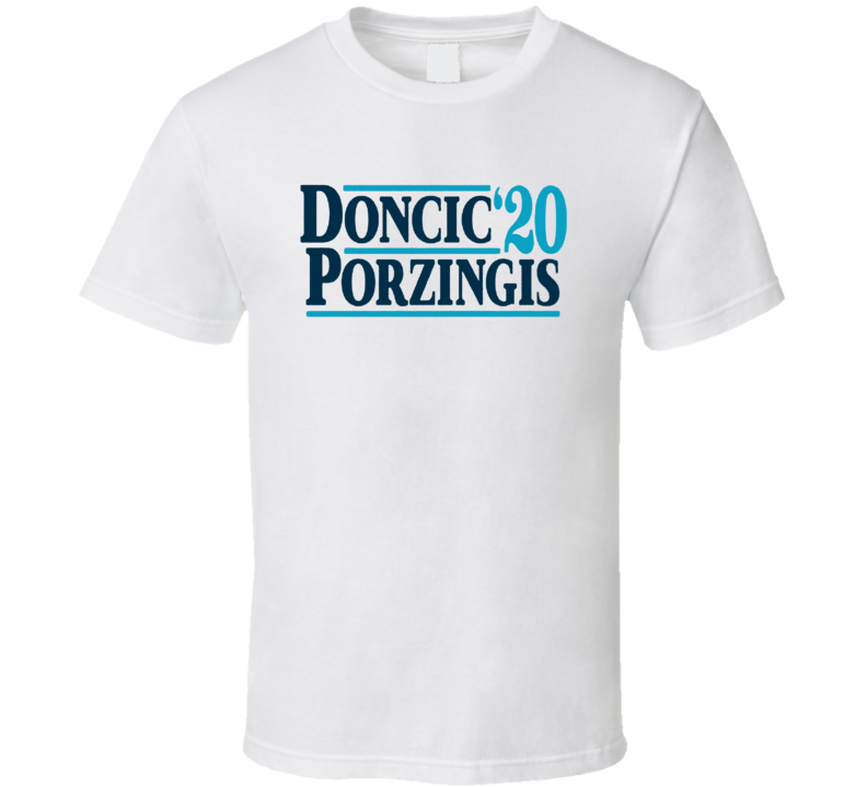 Luca Doncic Kristaps Porzingis 2020 Presindential Dallas Basketball T Shirt