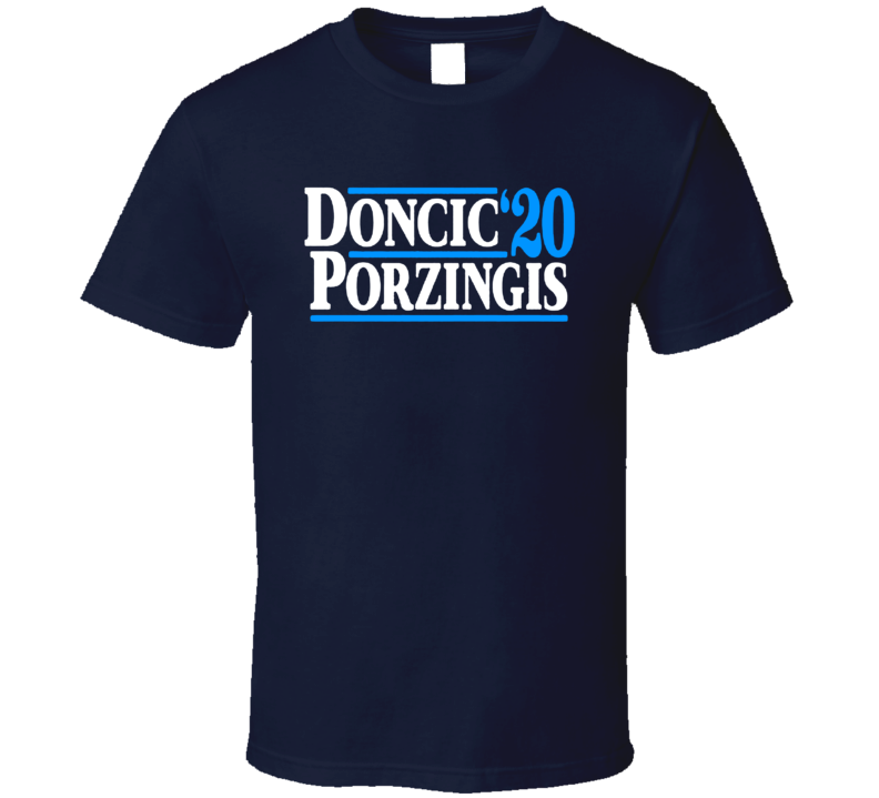 Luca Doncic Kristaps Porzingis 2020 Presidential 2020 V3 Dallas Basketball T Shirt