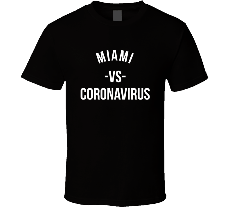 Miami Vs Coronavirus City Pulls Together T Shirt