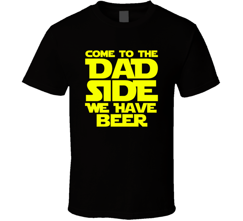 Darth Vader Come To Dad Side We Have Beer Fathers Day T Shirt