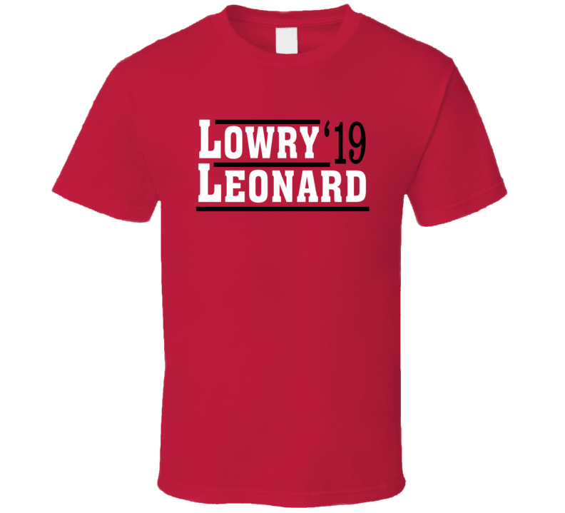 Kawhi Leonard Kyle Lowry 2019 Champs Election Style Toronto Basketball Sports Fan T Shirt