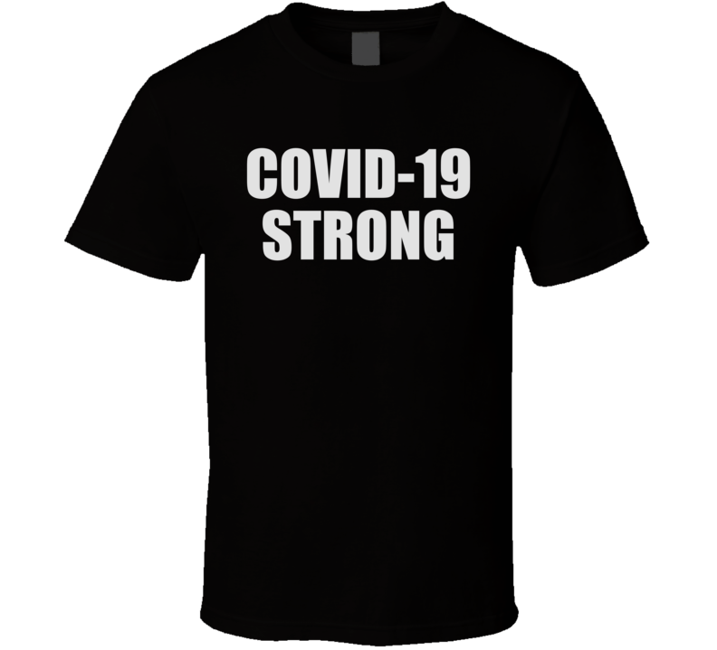 Covid-19 Strong Corona Virus Support Charity T Shirt