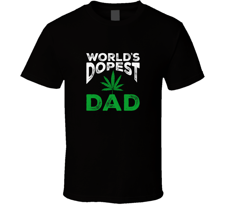 Worlds Dopest Dad Weed Marijuana Fathers Day T Shirt