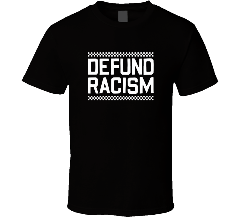 Defund Racism Black Lives Matter Political T Shirt