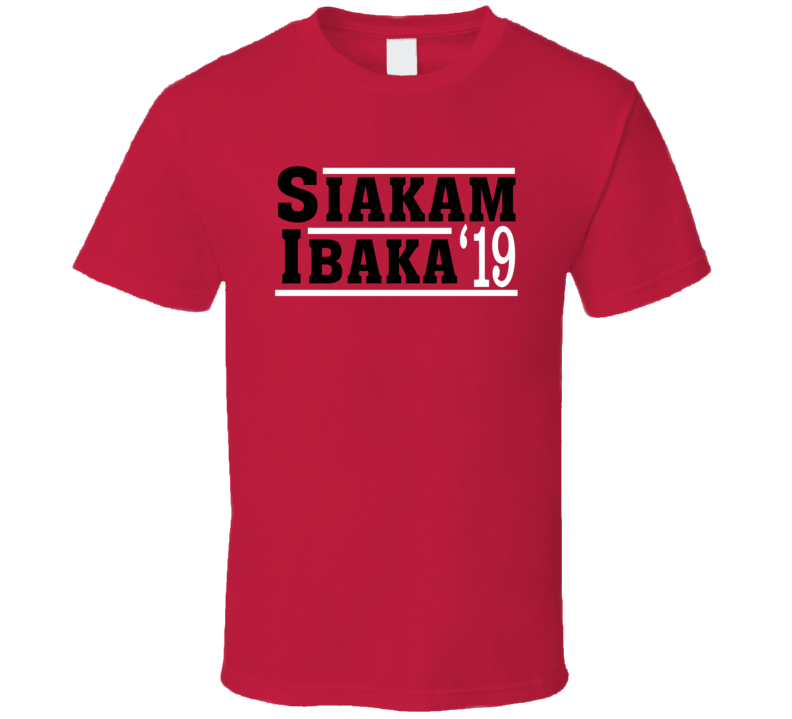 Pascal Siakam Serge Ibaka 2019 Toronto Election Style Champs Basketball Sports Fan T Shirt
