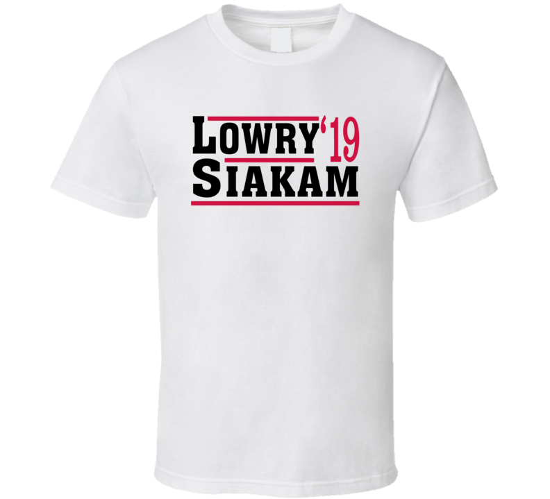Kyle Lowry Pascal Siakam 2019 Toronto Election Style Champs Basketball Fan T Shirt