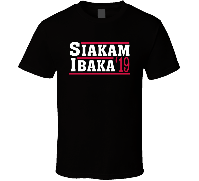 Pascal Siakam Serge Ibaka 2019 Toronto Election Style Champs Basketball T Shirt