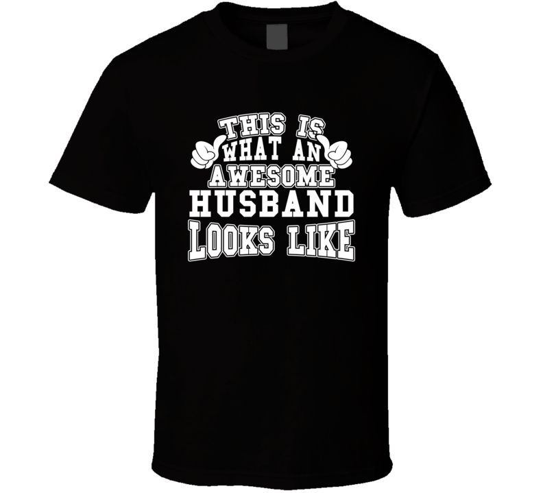 Awesome Husband Gift Funny T Shirt