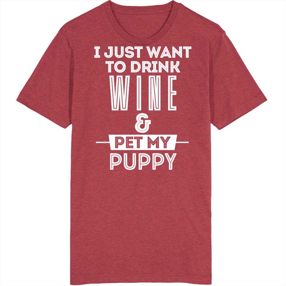 Drink Wine And Pet Puppy Dog Lover T Shirt