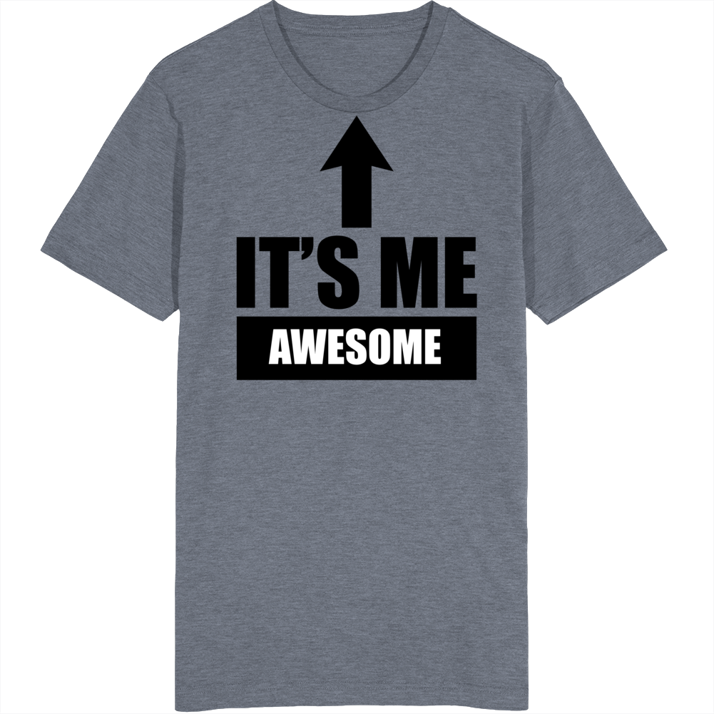 Its Me Awesome Cool Funny T Shirt