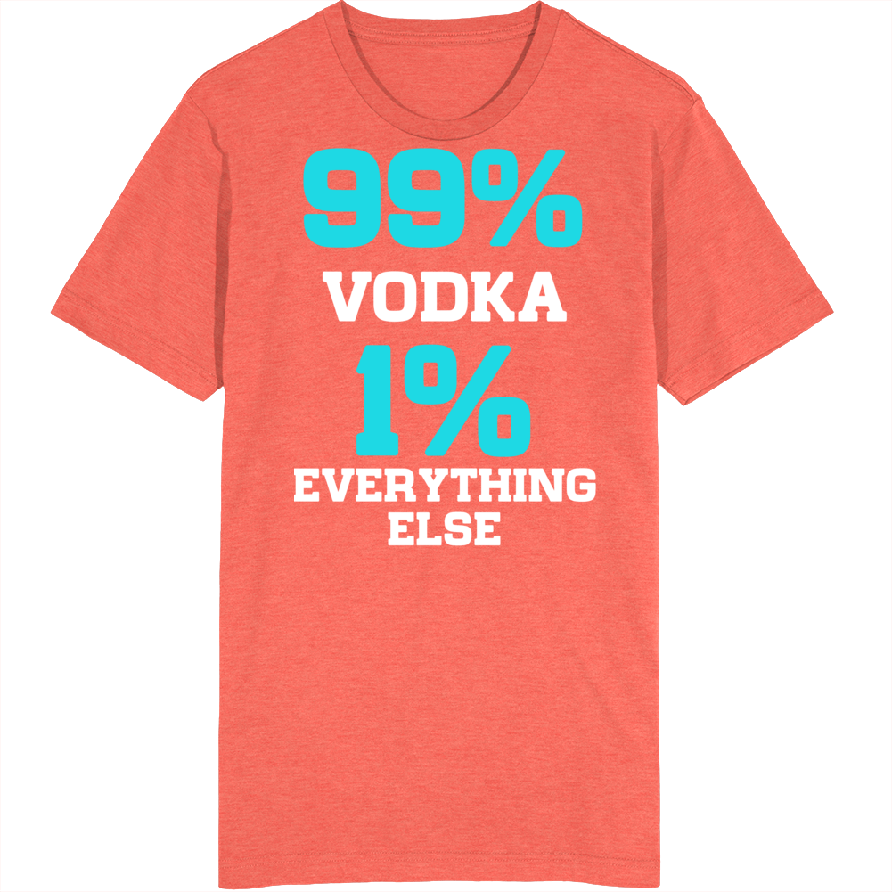 99% Vodka Alcohol Funny Gift T Shirt