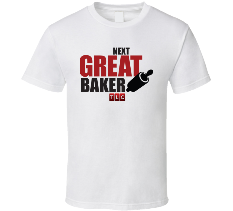 The Next Great Baker Cake Boss TV Show T Shirt