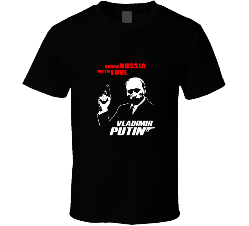 Putin From Russia With Love Funny T Shirt