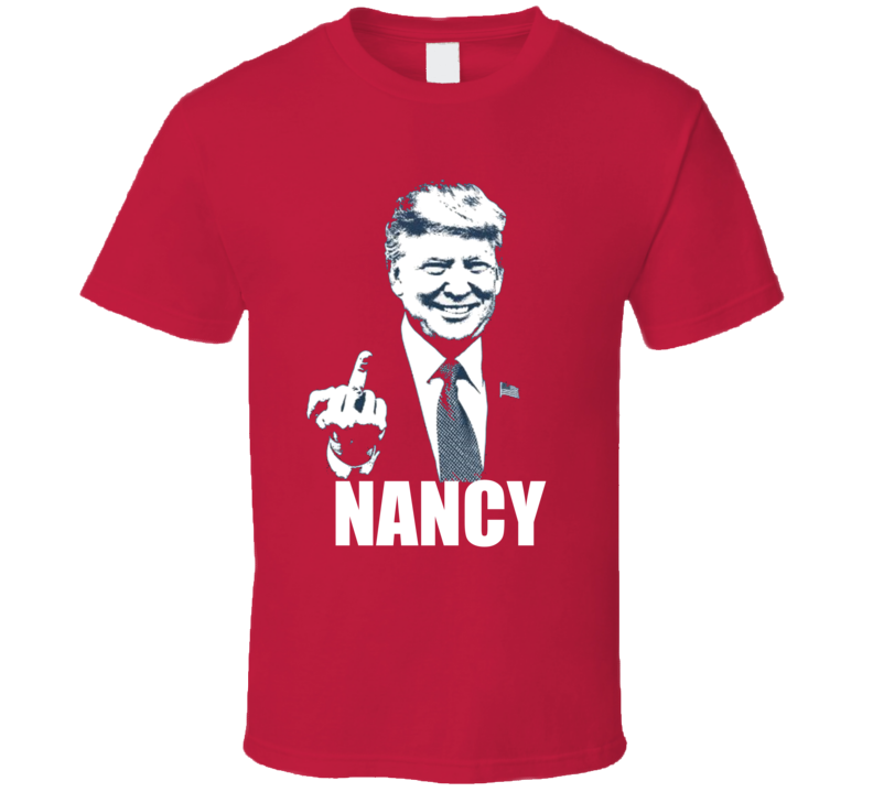 Donald Trump Nancy Pelosi Republican Campaign Funny T Shirt