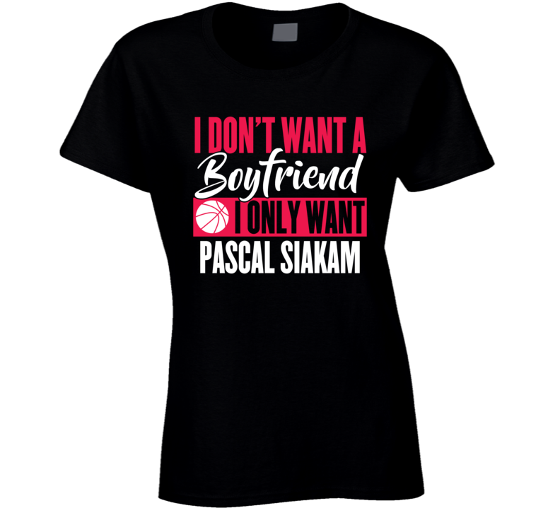 Pascal Siakam My Boyfriend Ladies Toronto Basketball Fan Ladies T Shirt