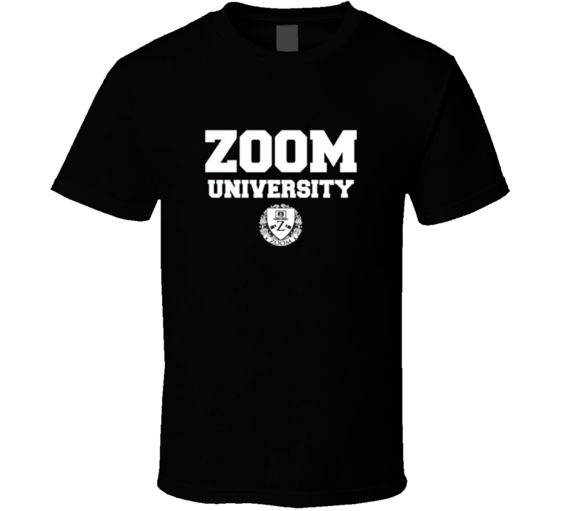 Zoom University Funny T Shirt