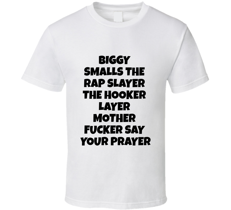 Biggy Small Rap Slayer Quote Hip Hop T Shirt