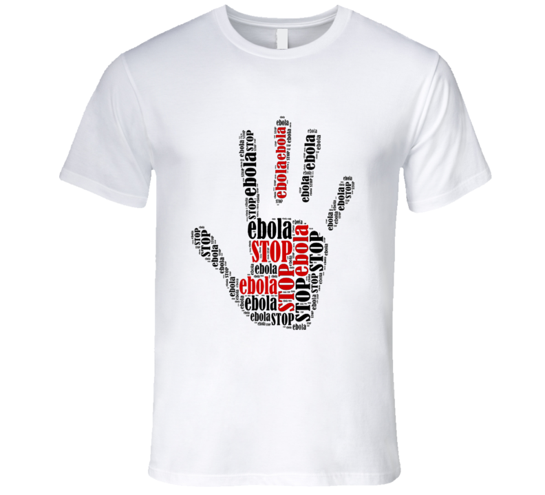 Stop Ebola Worldwide Hand Print T Shirt