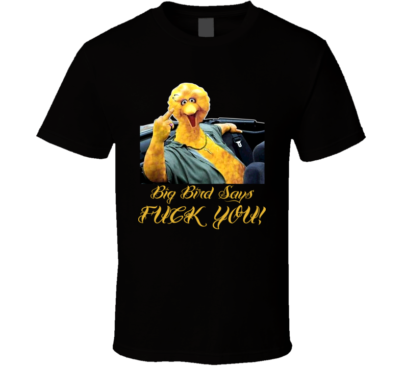 Big Bird Gangster Funny Explicit T Shirt