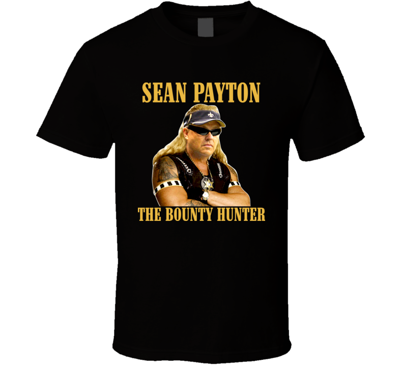 Sean Payton The Bounty Hunter Football T Shirt