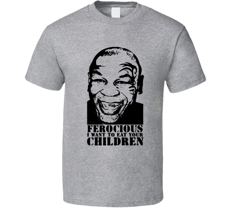 Mike Tyson Eat Your Children Funny T Shirt