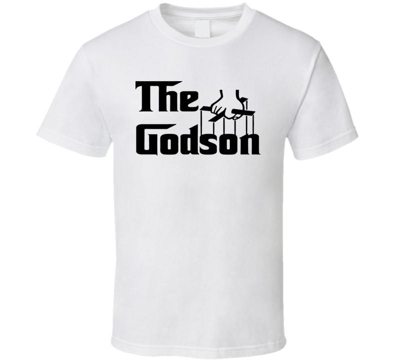 The Godson Godfather Funny T Shirt