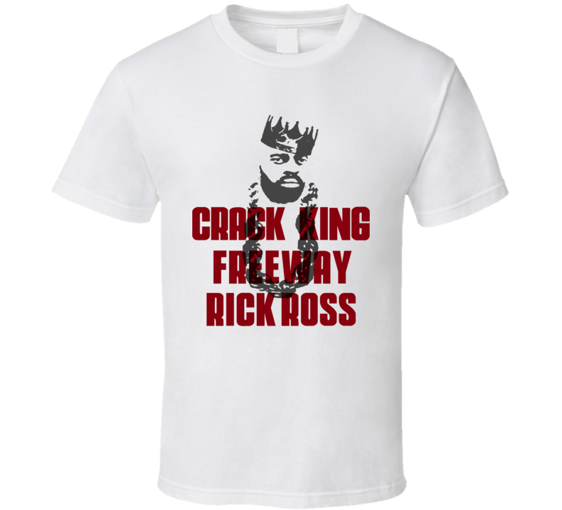 Freeway Rick Ross Crack King Rap T Shirt